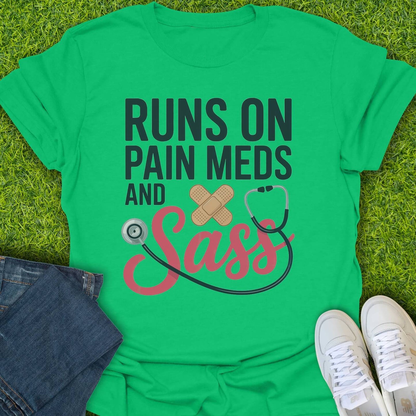 T-Shirt Irish Green / S Runs On Pain Meds & Sass Tee