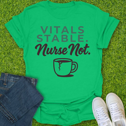 T-Shirt Irish Green / S Vitals Stable Nurse Not Tee