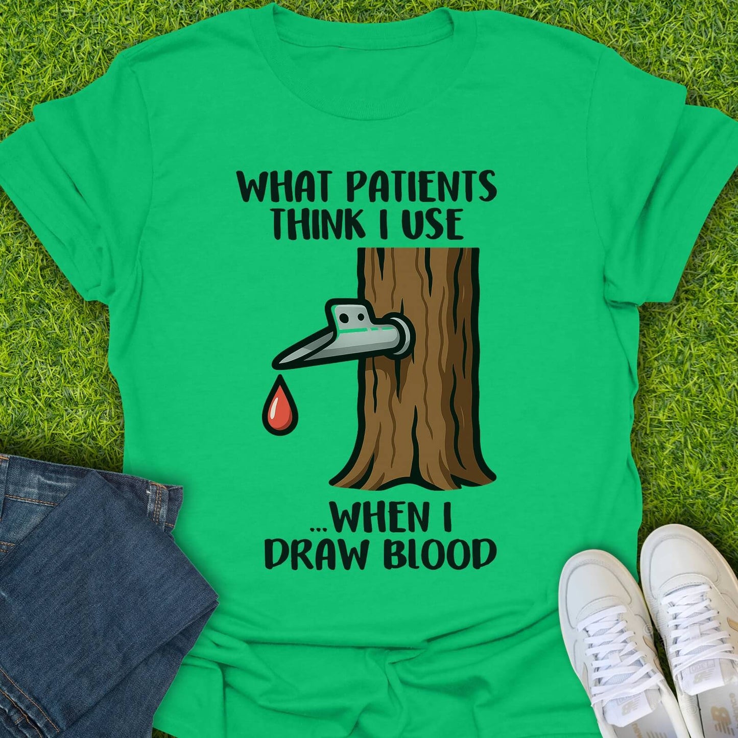 T-Shirt Irish Green / S What Patients Think I Use Tee
