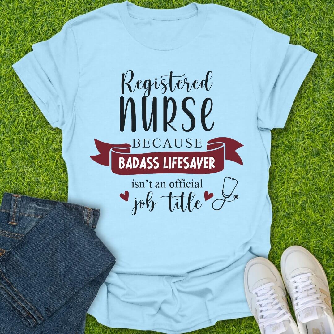 T-Shirt Light Blue / S Because Badass Isn’t a Title Tee