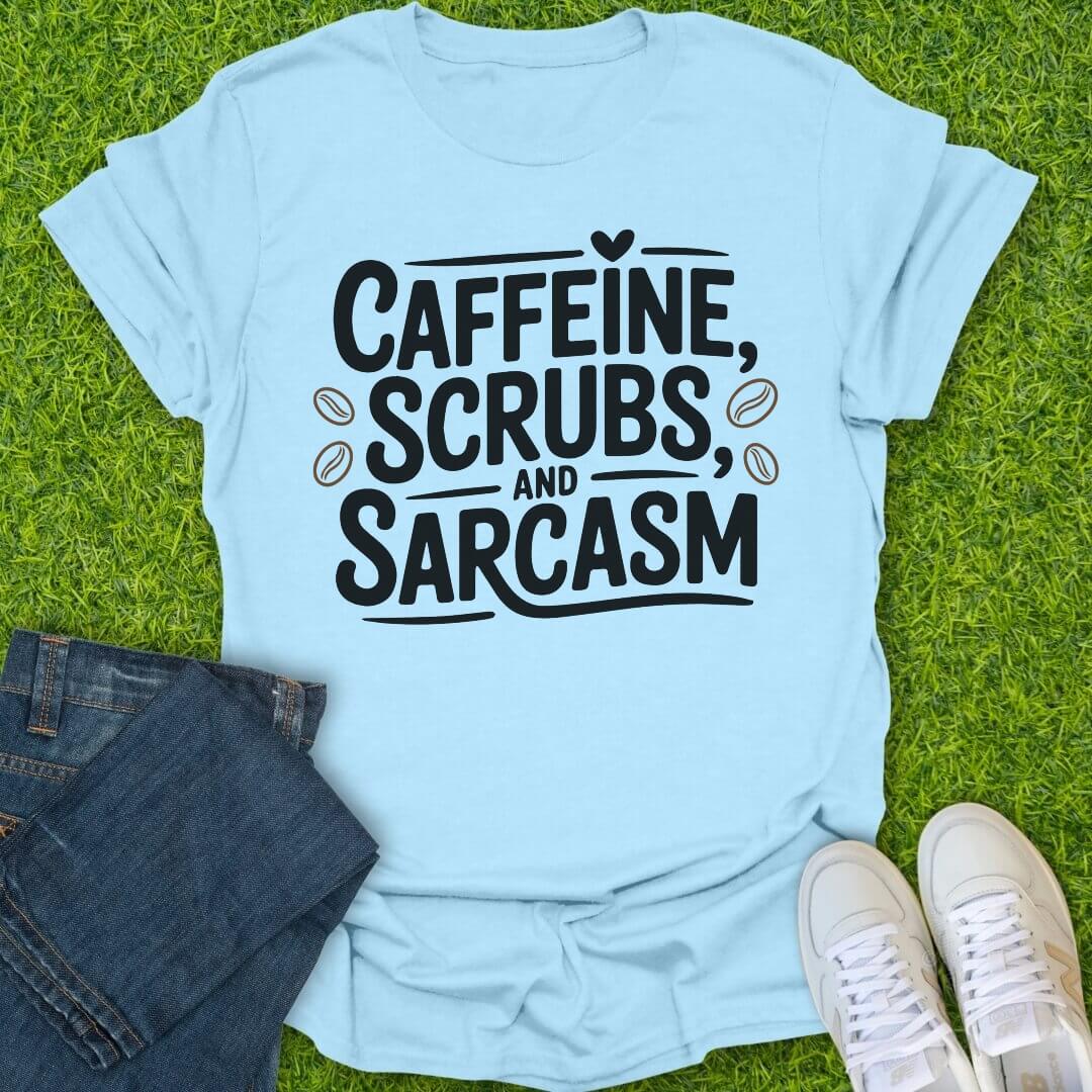 T-Shirt Light Blue / S Caffeine Scrubs & Sarcasm Tee