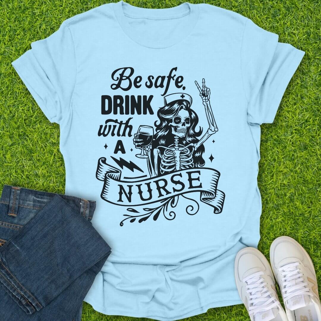 T-Shirt Light Blue / S Drink With A Nurse Tee