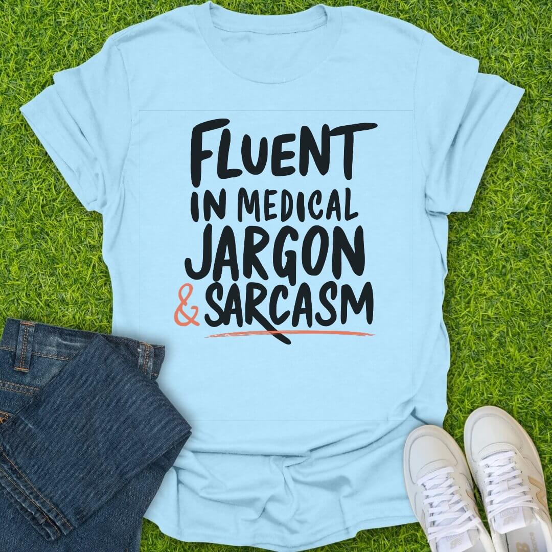 T-Shirt Light Blue / S Fluent in Sarcasm & Scrubs Tee