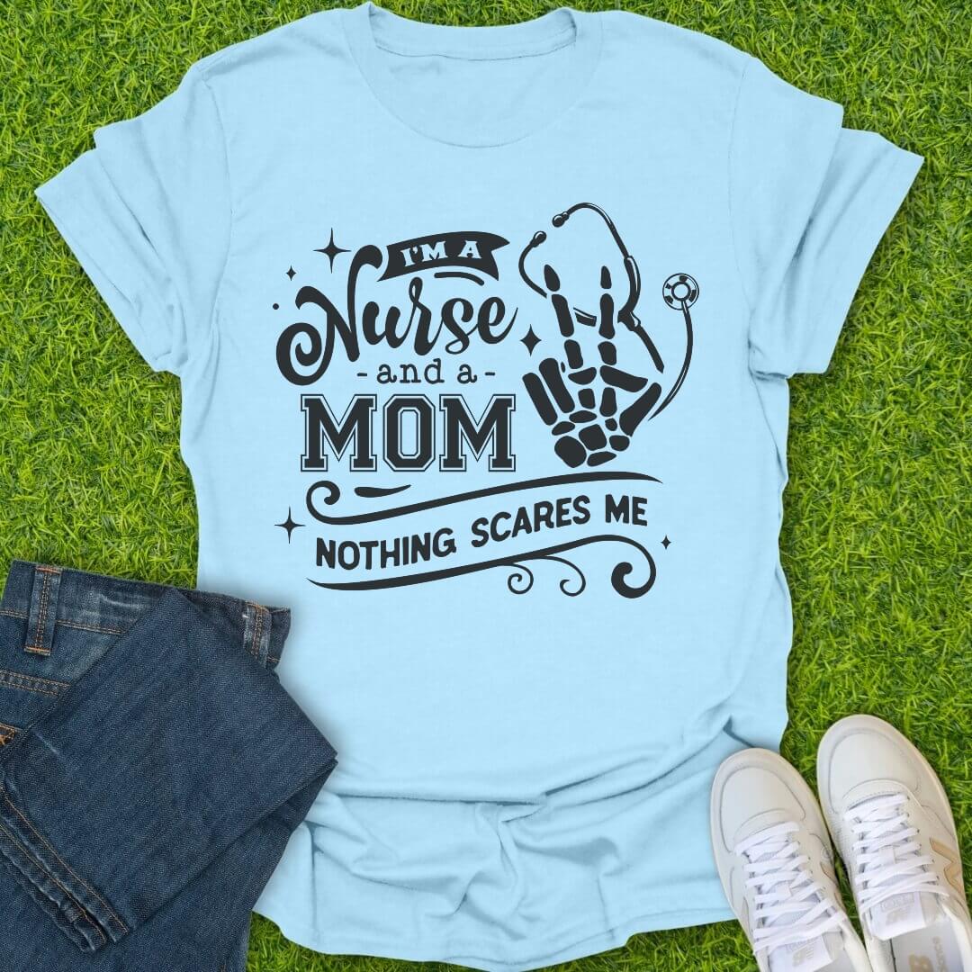 T-Shirt Light Blue / S I Am A Nurse & A Mom Tee