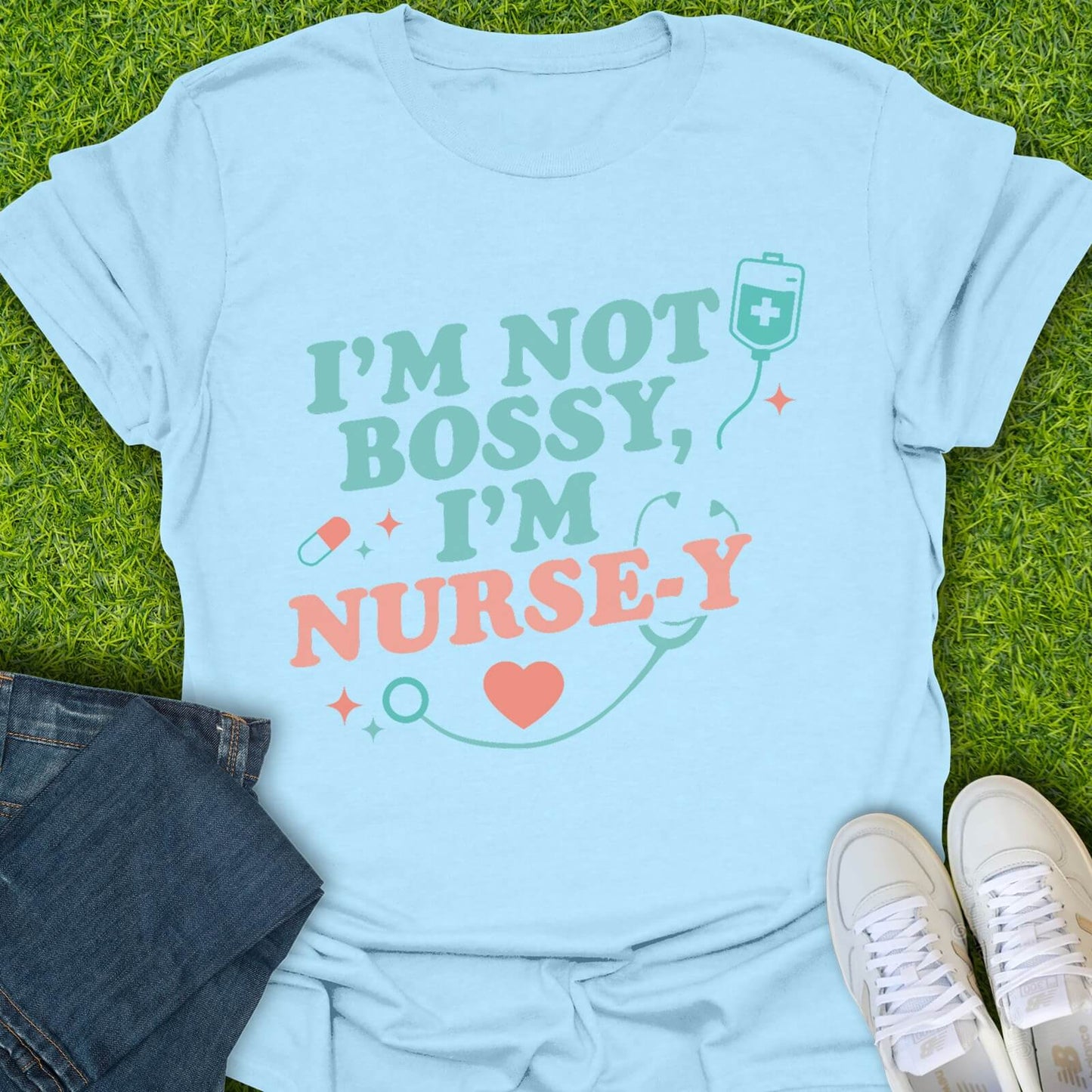 T-Shirt Light Blue / S I'm Not Bossy I'm Nurse-y Tee