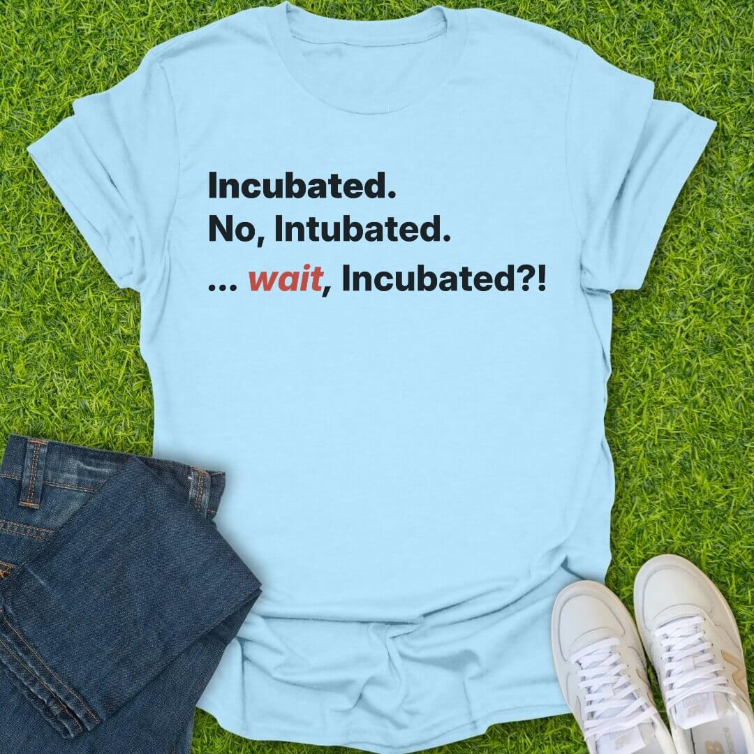 T-Shirt Light Blue / S Incubated Intubated Tee