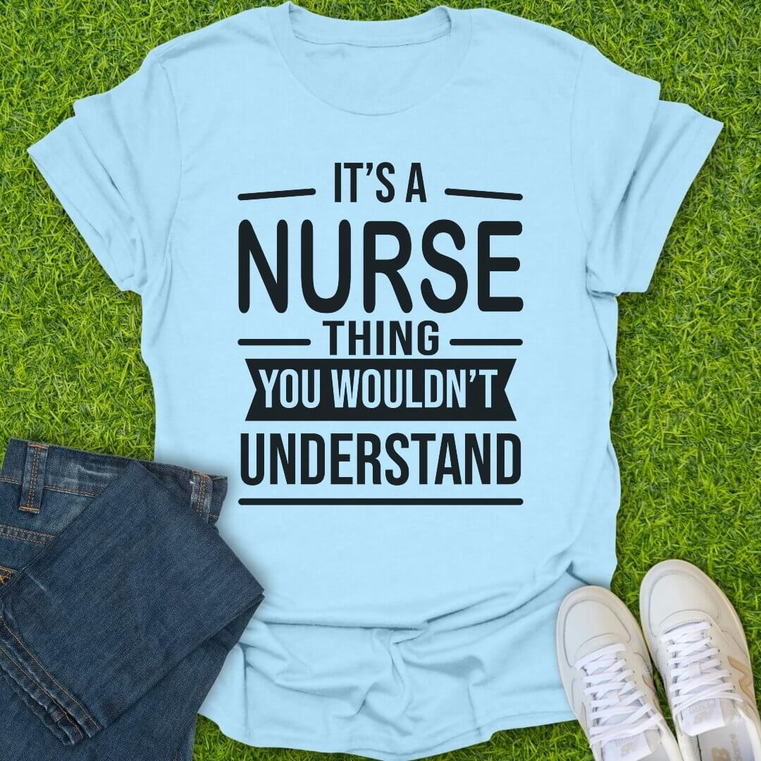 T-Shirt Light Blue / S It's A Nurse Thing Tee