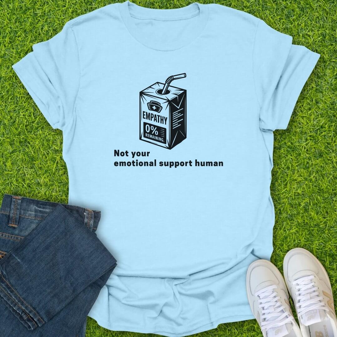 T-Shirt Light Blue / S Not Your Emotional Support Human Tee