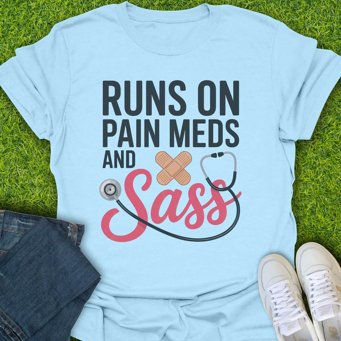T-Shirt Light Blue / S Runs On Pain Meds & Sass Tee