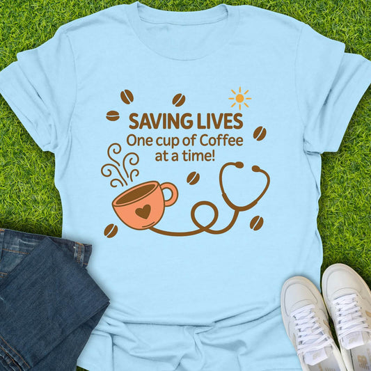 T-Shirt Light Blue / S Saving Lives One Cup Of Coffee At A Time Tee