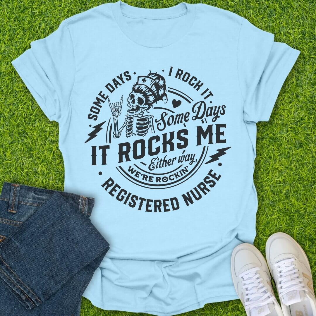 T-Shirt Light Blue / S Some Days I Rock It Tee
