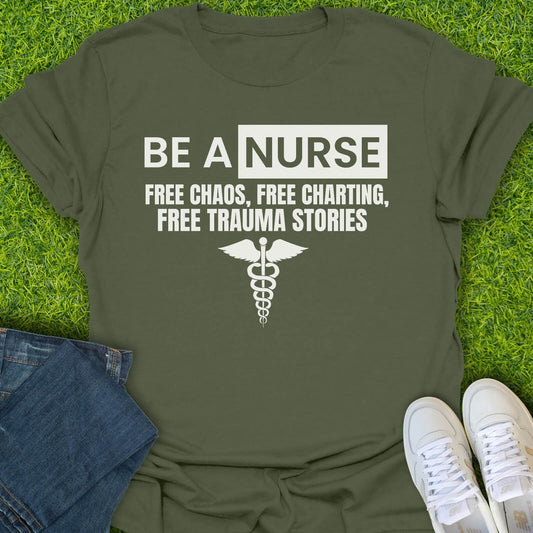 T-Shirt Military Green / S Be A Nurse Tee