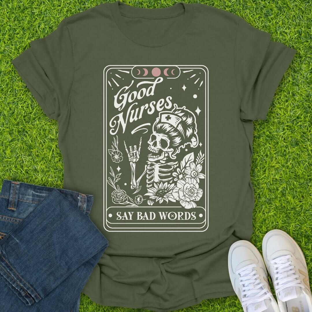 T-Shirt Military Green / S Good Nurses Say Bad Words Tee