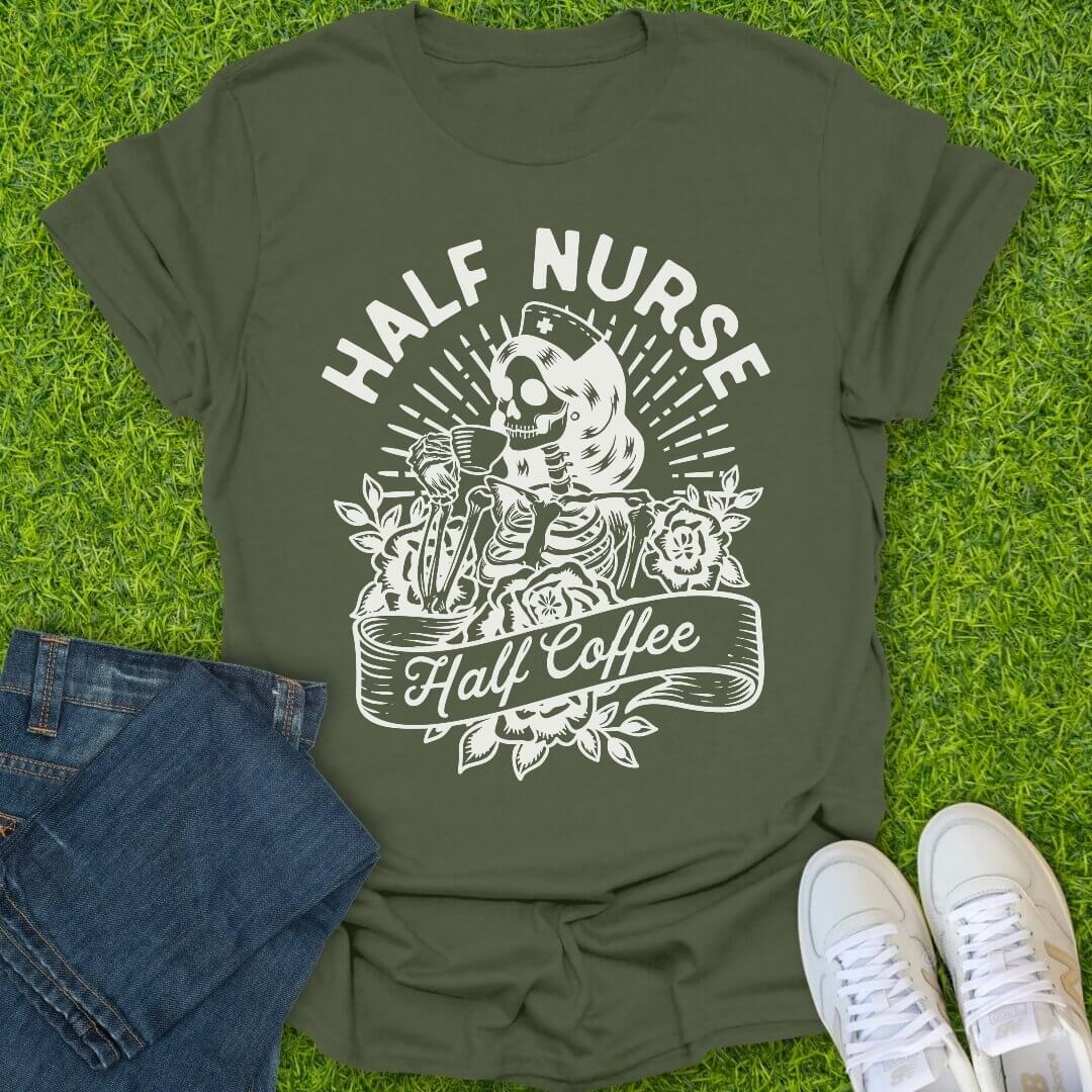 T-Shirt Military Green / S Half Nurse Half Coffee Tee