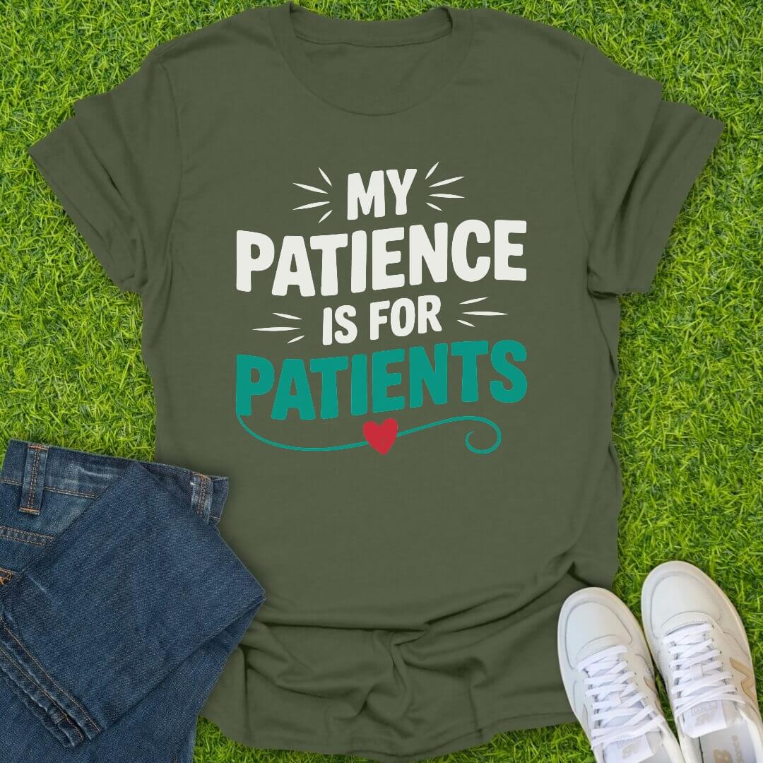T-Shirt Military Green / S My Patience Is For Patients Tee
