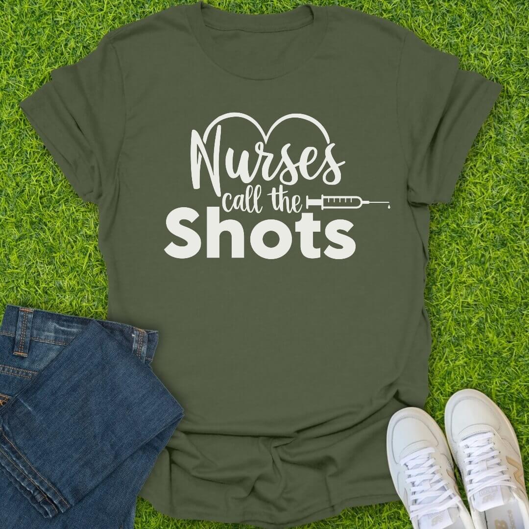 T-Shirt Military Green / S Nurses Call The Shots Tee