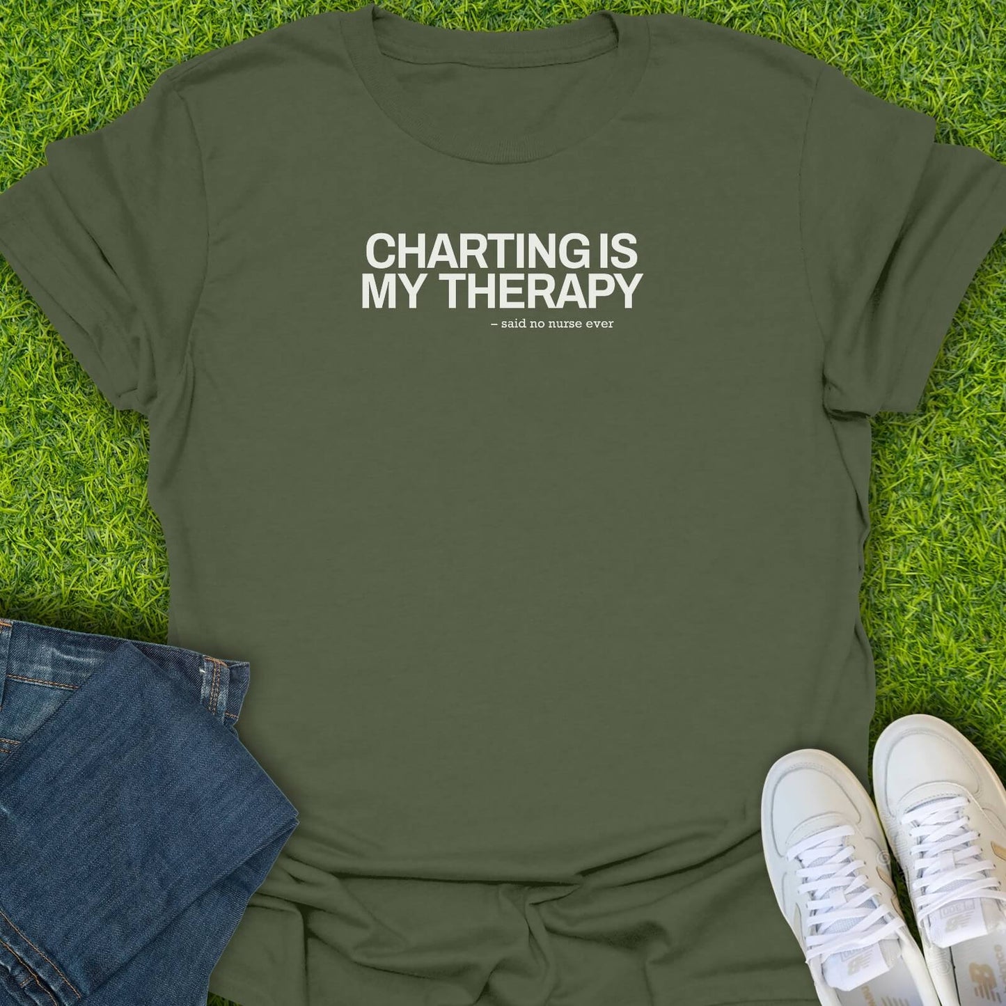 T-Shirt Military Green / S Said No Nurse Ever Tee