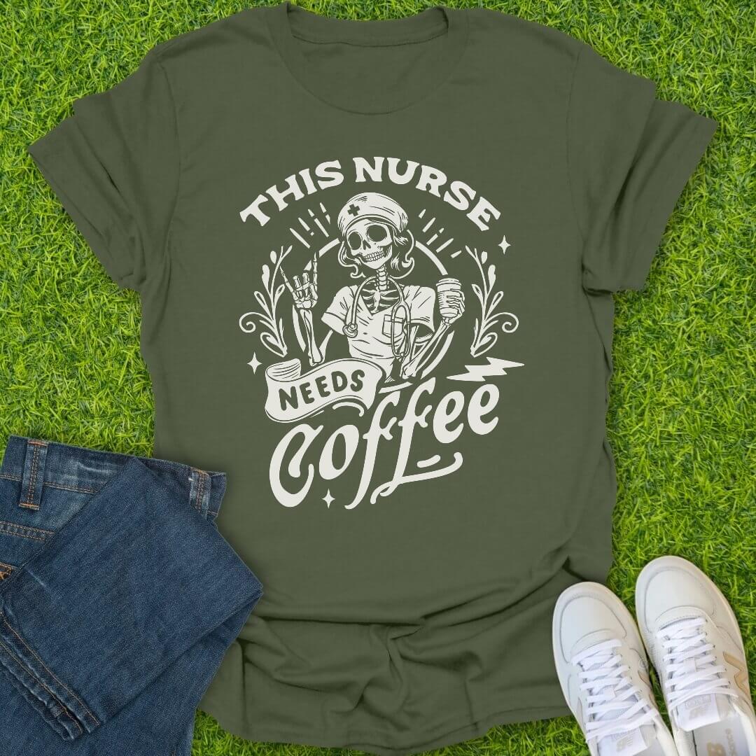 T-Shirt Military Green / S This Nurse Needs Coffee Tee