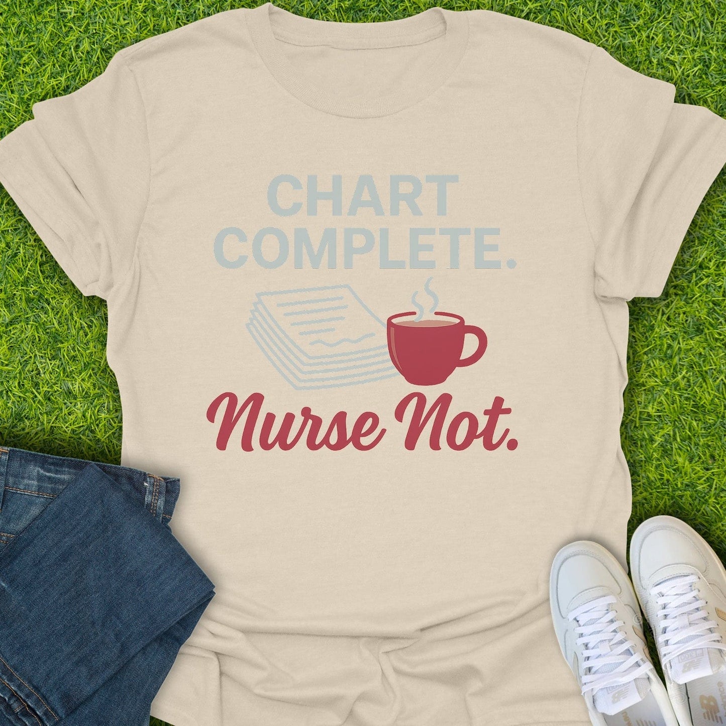 T-Shirt Natural / S Chart Complete Nurse Not Tee
