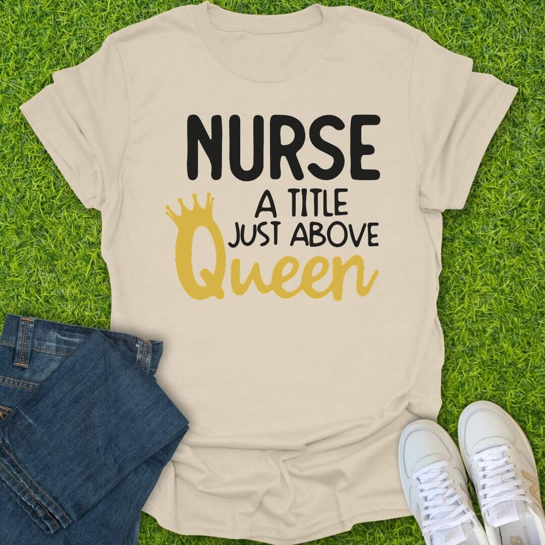 T-Shirt Natural / S Just Above Queen Tee