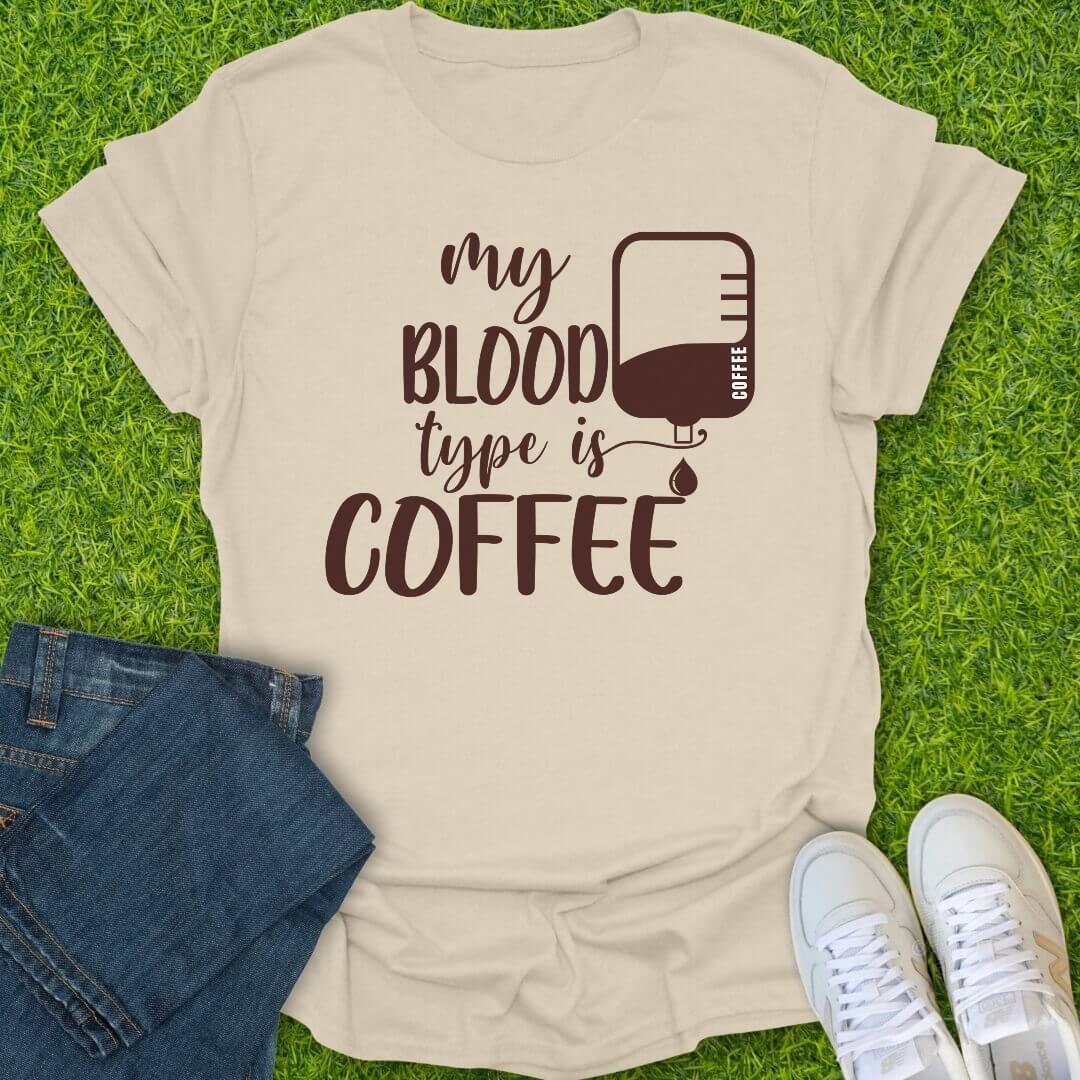 T-Shirt Natural / S My Blood Type Is Coffee Tee