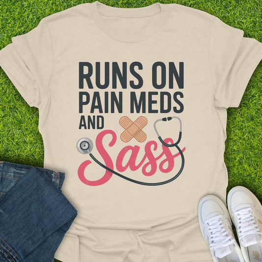 T-Shirt Natural / S Runs On Pain Meds & Sass Tee