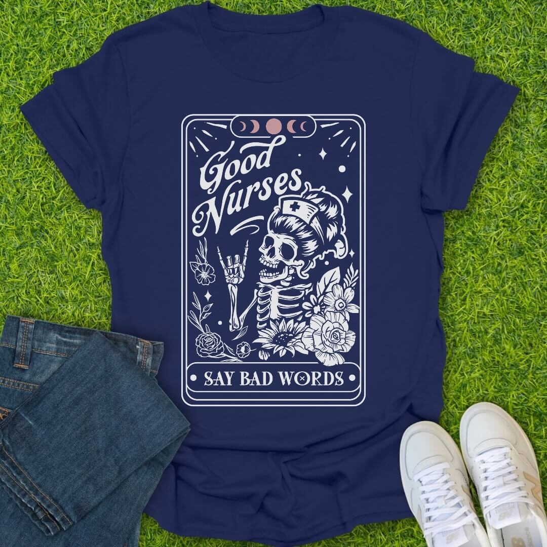 T-Shirt Navy / S Good Nurses Say Bad Words Tee