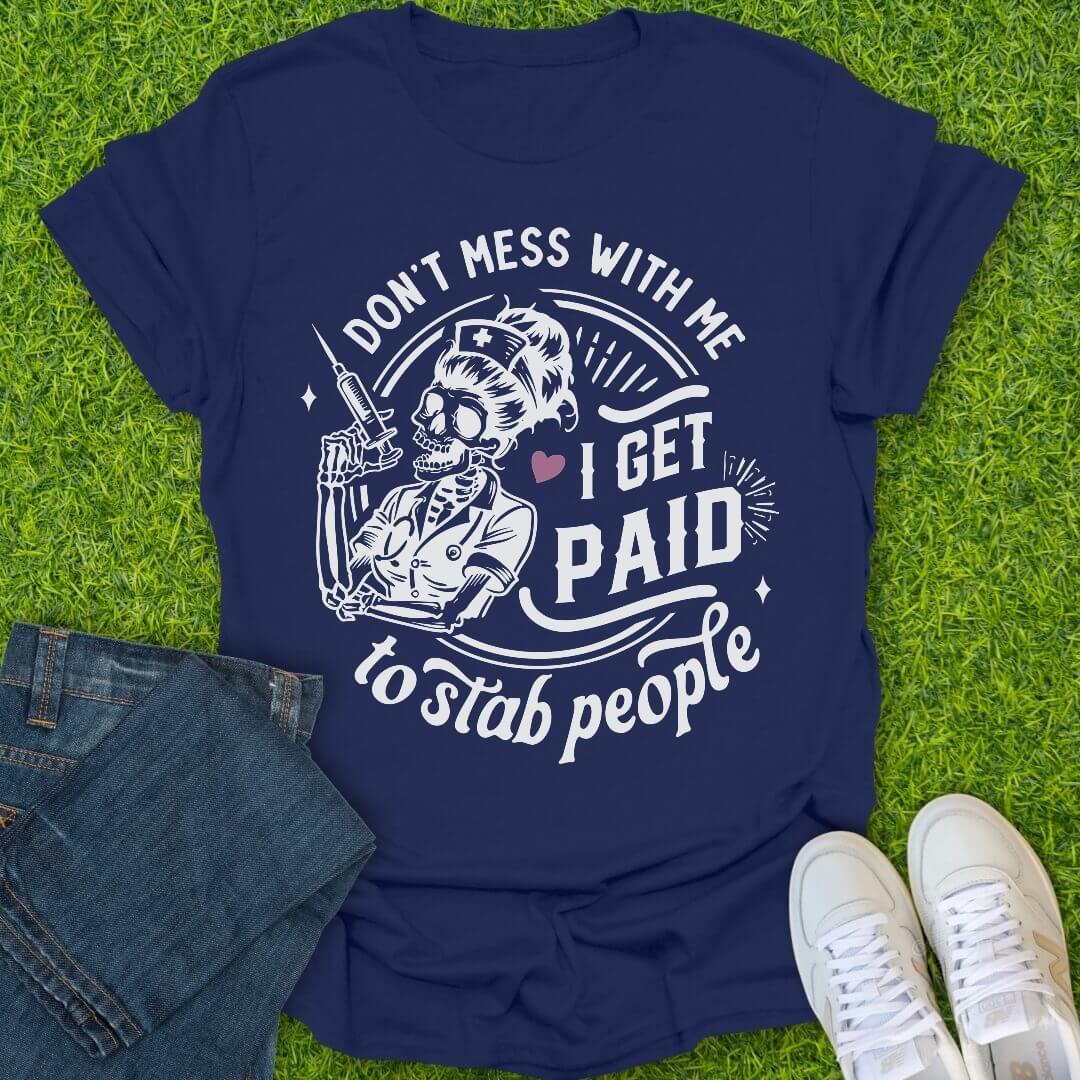 T-Shirt Navy / S I Get Paid To Stab People Tee
