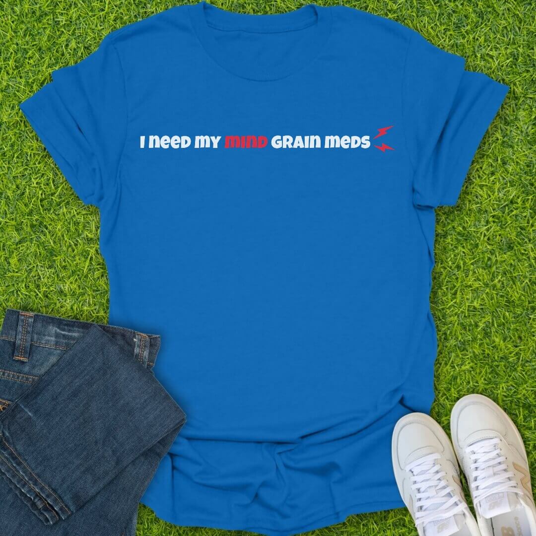 T-Shirt Royal / S I Need My Mind Grain Meds Tee