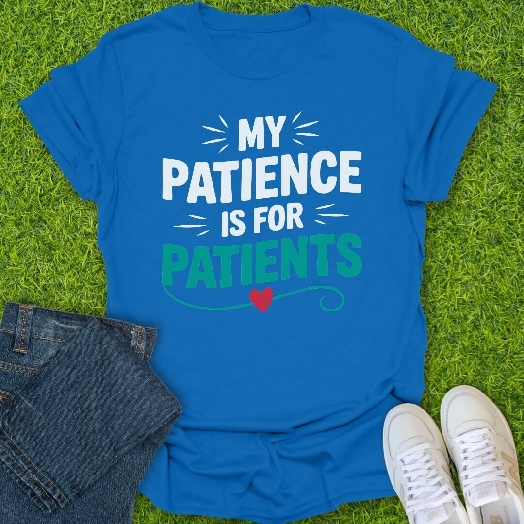T-Shirt Royal / S My Patience Is For Patients Tee