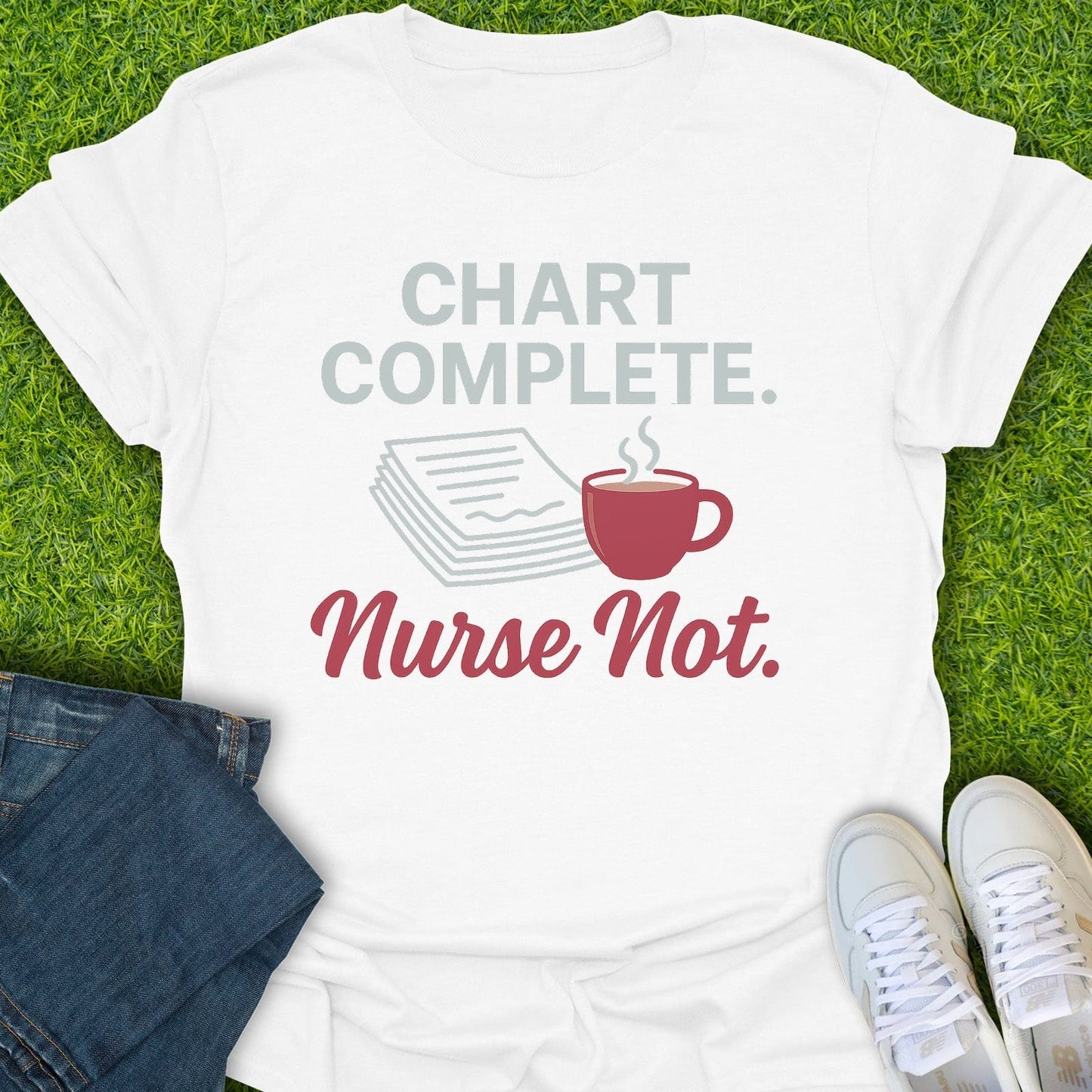 T-Shirt White / S Chart Complete Nurse Not Tee