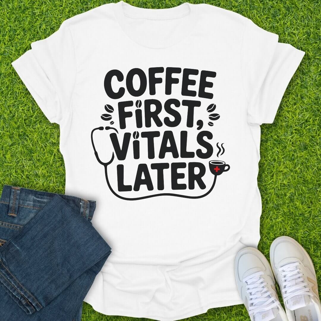 T-Shirt White / S Coffee First, Vitals Later Tee