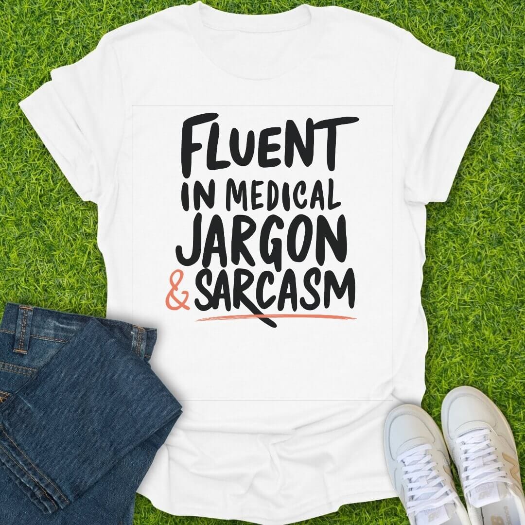 T-Shirt White / S Fluent in Sarcasm & Scrubs Tee