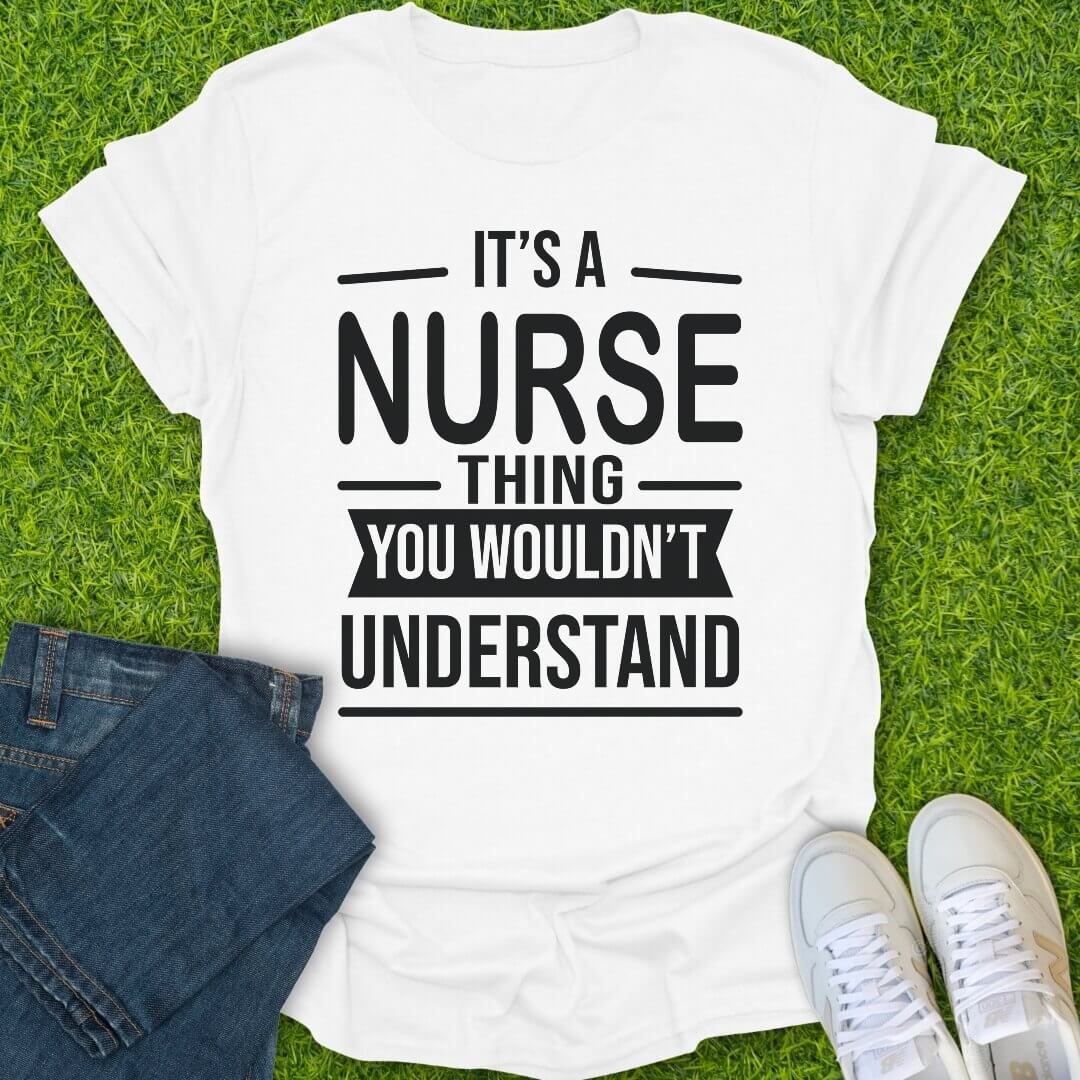 T-Shirt White / S It's A Nurse Thing Tee