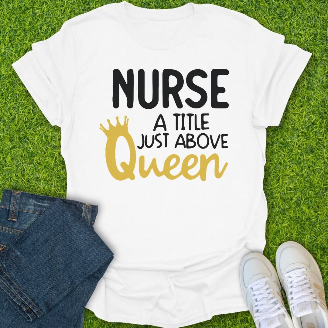 T-Shirt White / S Just Above Queen Tee