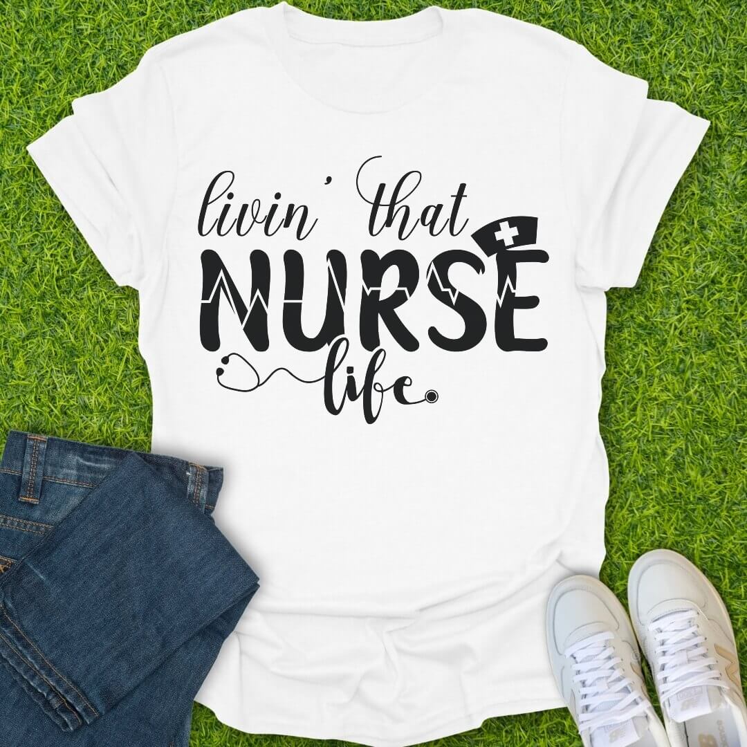 T-Shirt White / S Livin' That Nurse Life Tee